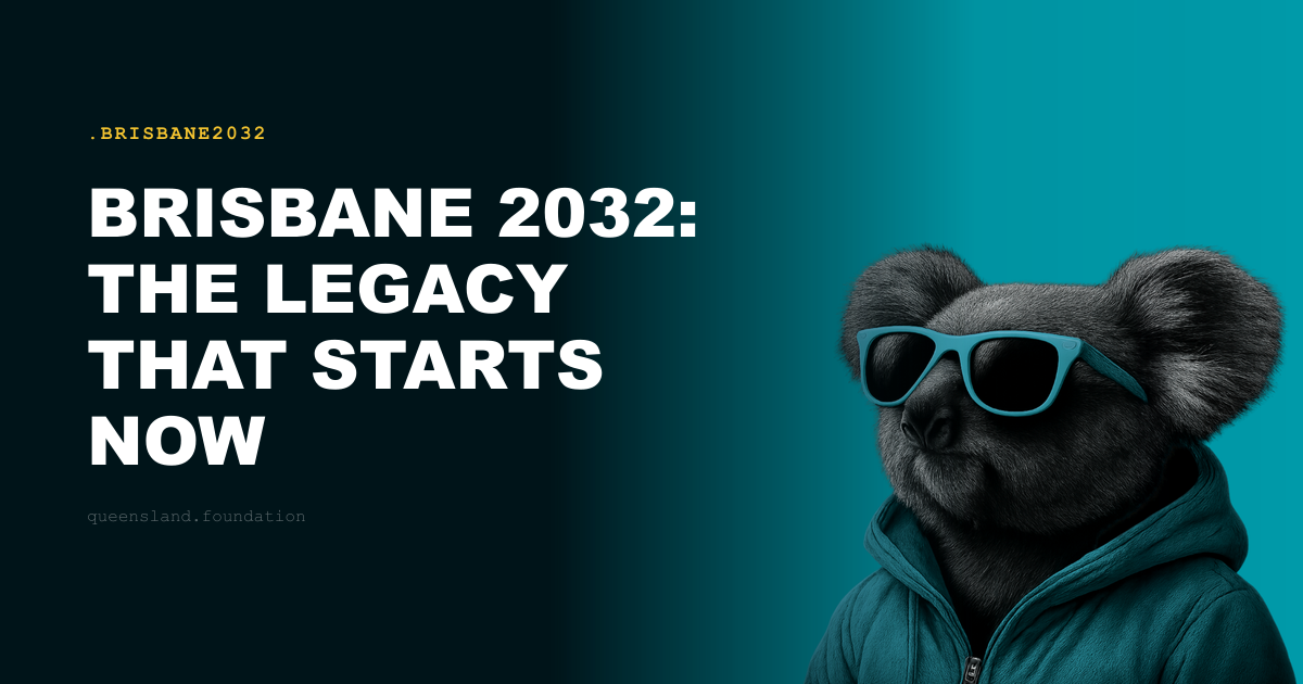 Brisbane 2032: The Legacy That Starts Now