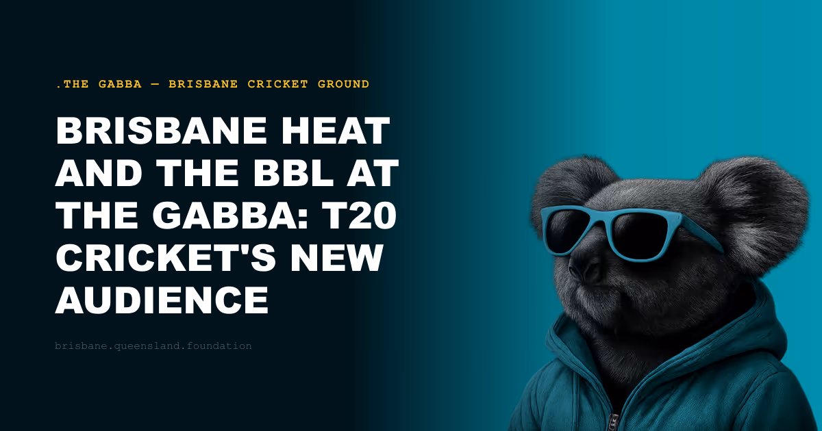 Brisbane Heat and the BBL at the Gabba: T20 Cricket's New Audience