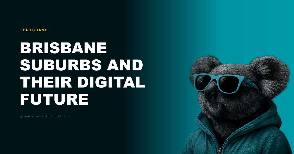 Brisbane Suburbs and Their Digital Future