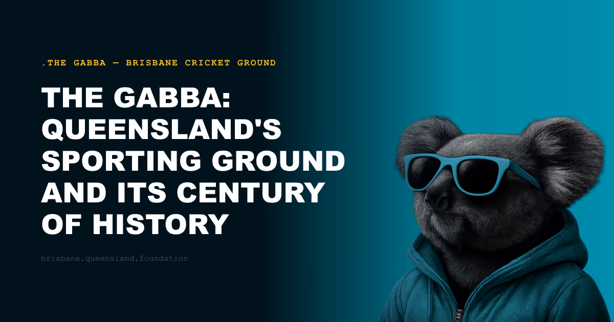 The Gabba: Queensland's Sporting Ground and Its Century of History