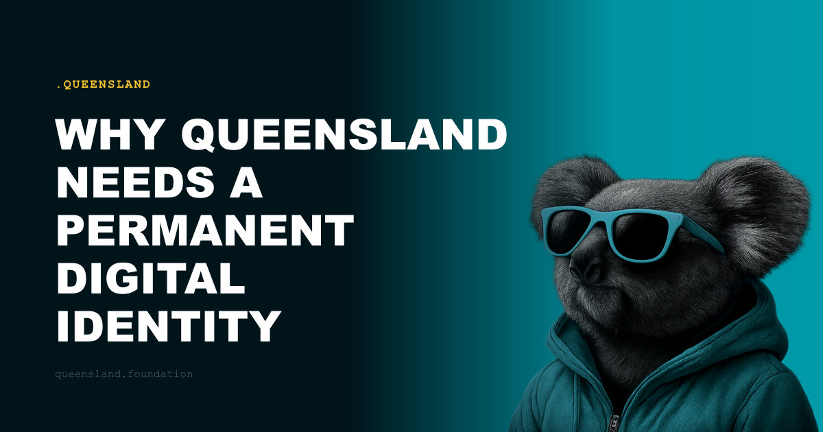 Why Queensland Needs a Permanent Digital Identity